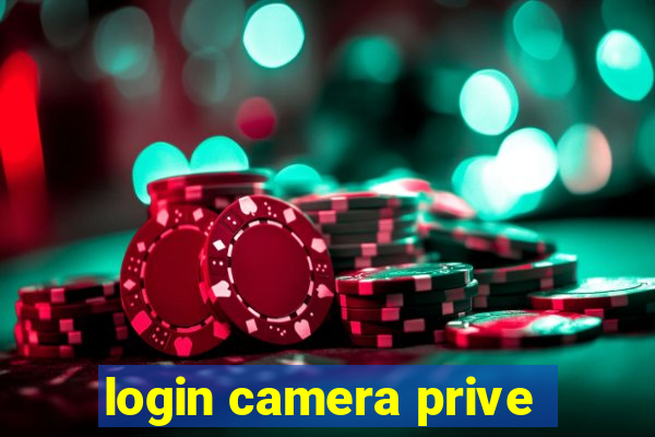 login camera prive